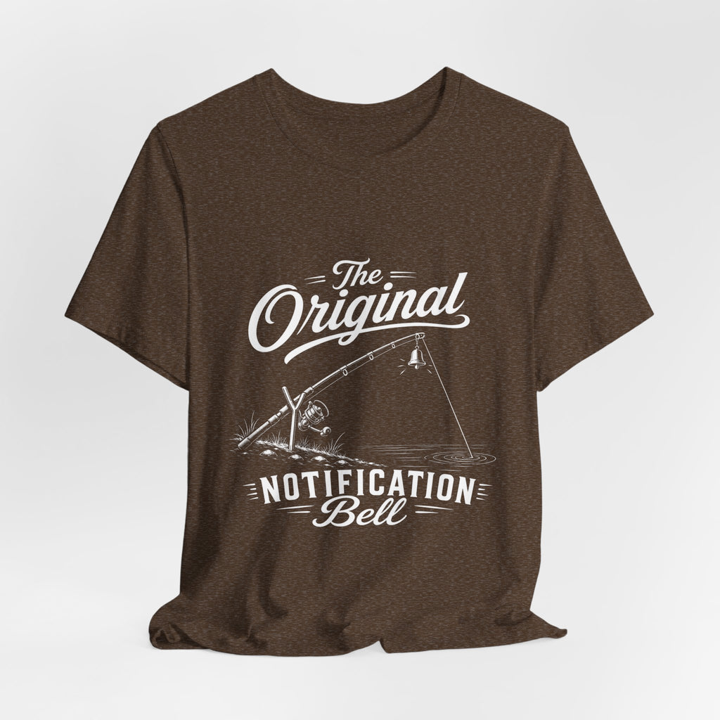The Original Notification Bell - Funny Fishing T-Shirt