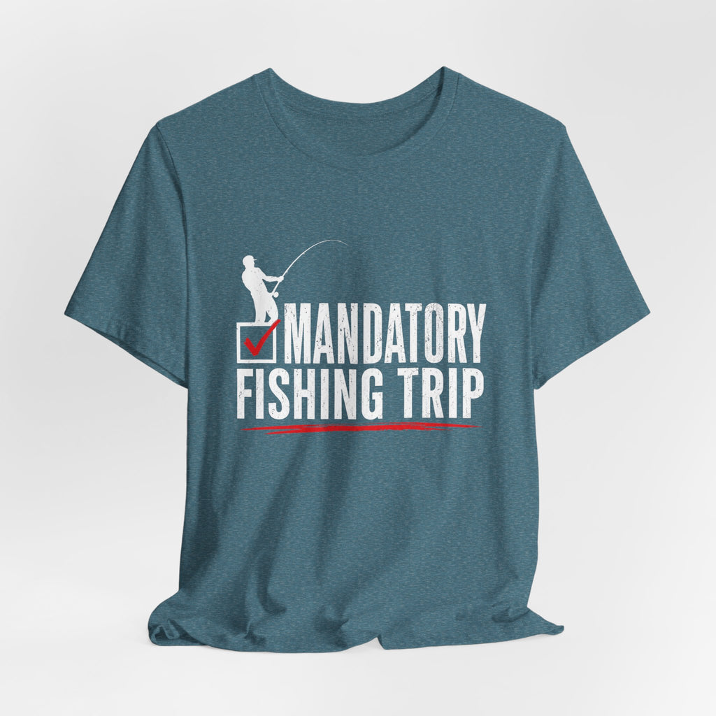 Mandatory Fishing Trip – Fishing Graphic T-Shirt