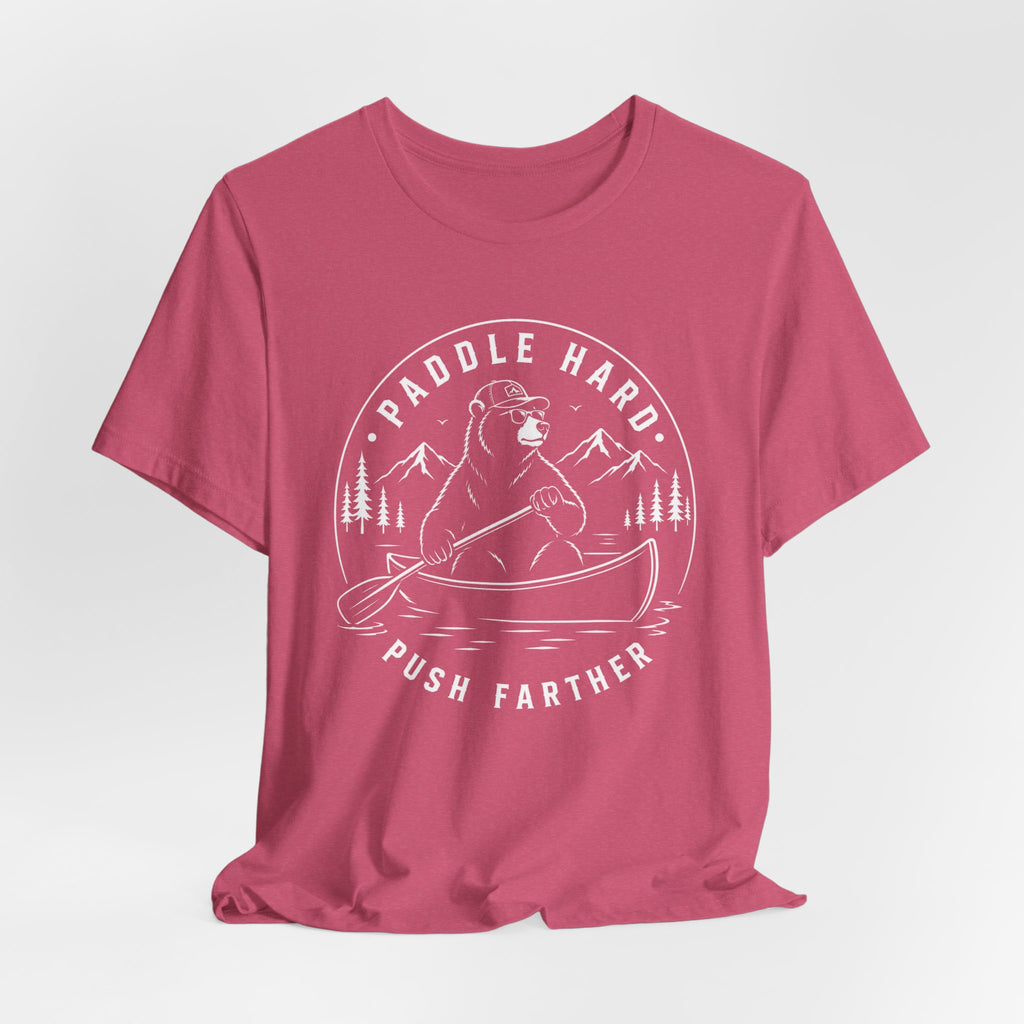 Paddle Hard, Push Farther | Canoe Adventure Tee
