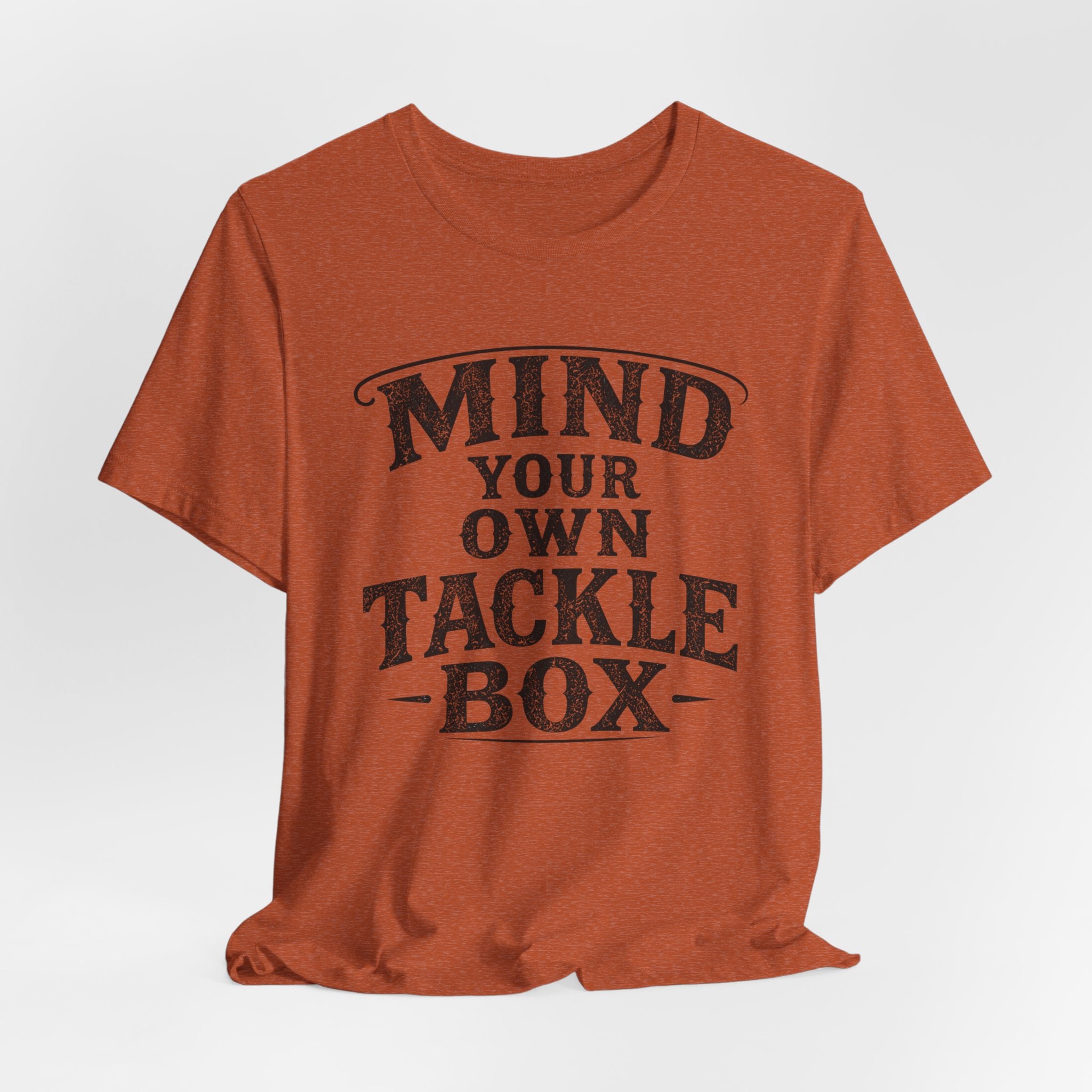 Mind Your Own Tackle Box – Fishing Graphic T-Shirt