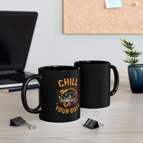 Chill Your Gills Black Mug (11oz)