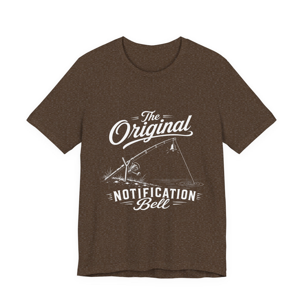 The Original Notification Bell - Funny Fishing T-Shirt