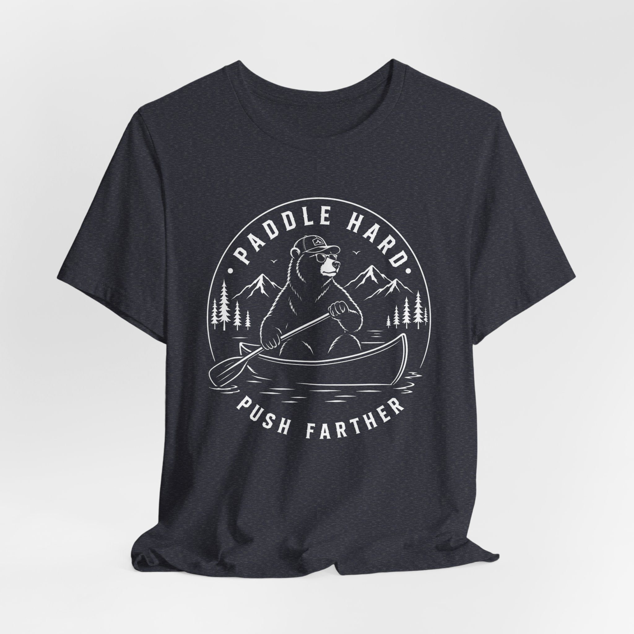 Paddle Hard, Push Farther | Canoe Adventure Tee