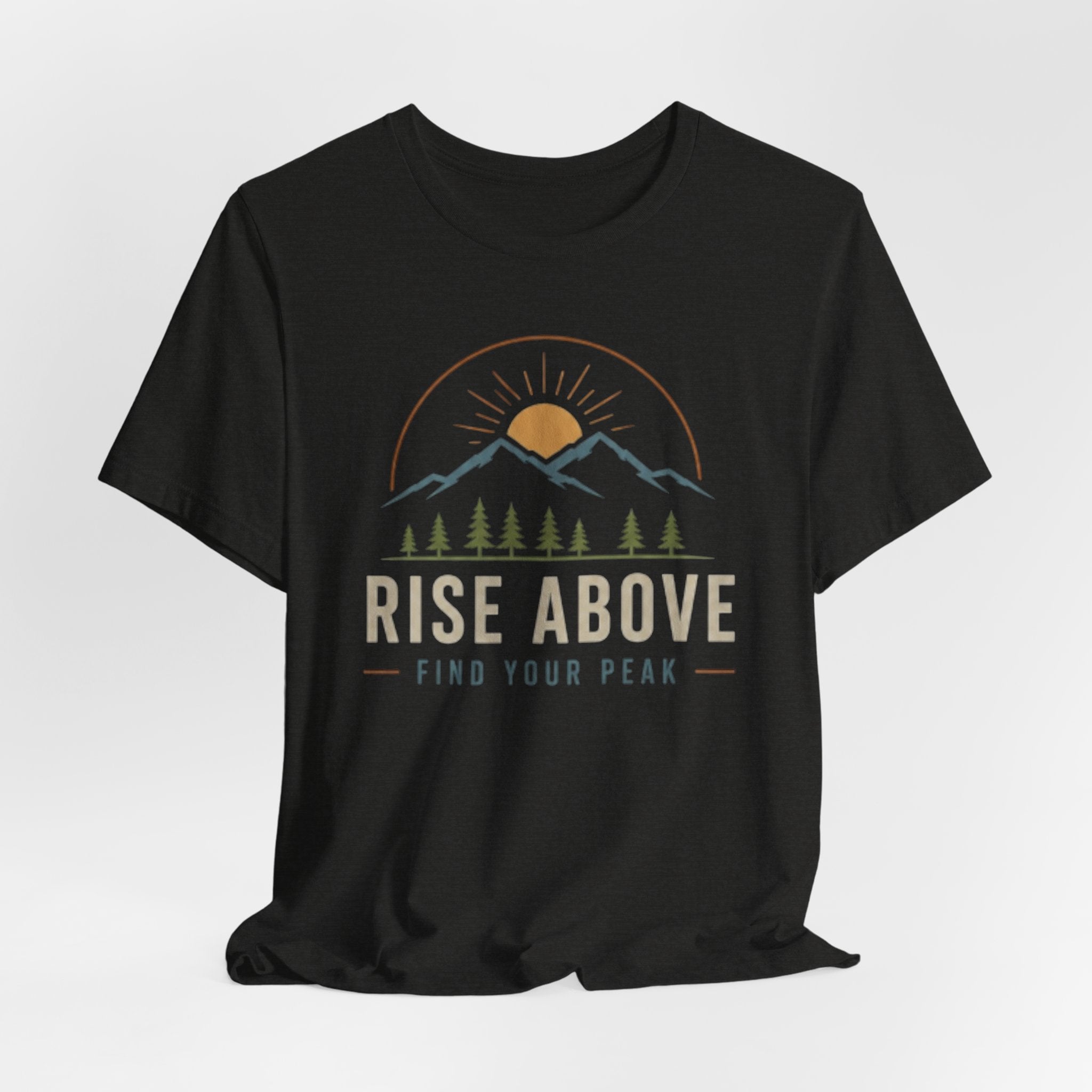 Rise Above, Find Your Peak - Mountain Adventure Graphic T-Shirt