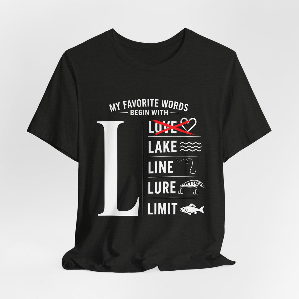 My Favorite Words Begin with L - Graphic Fishing T-Shirt