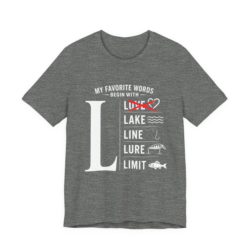My Favorite Words Begin with L - Graphic Fishing T-Shirt