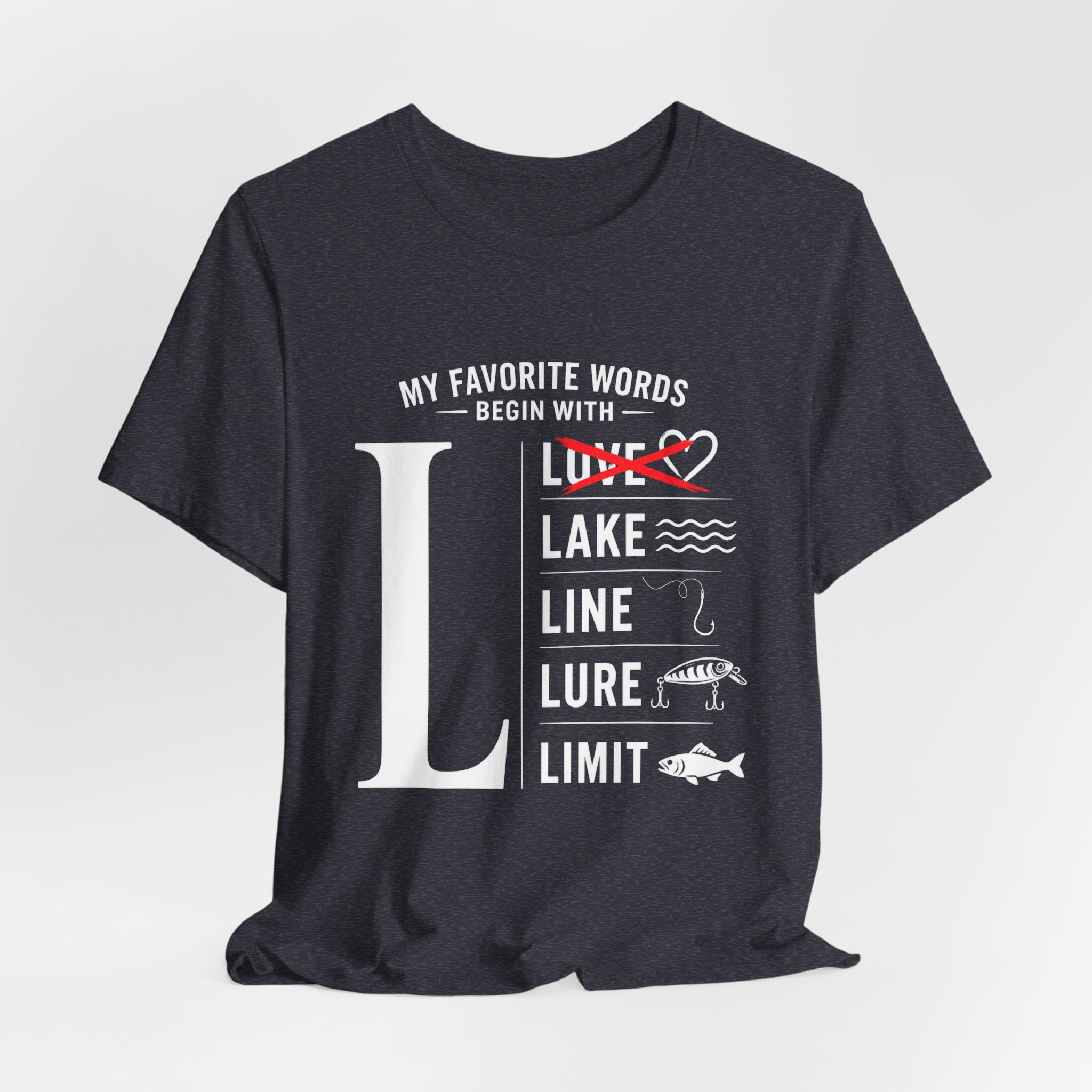 My Favorite Words Begin with L - Graphic Fishing T-Shirt