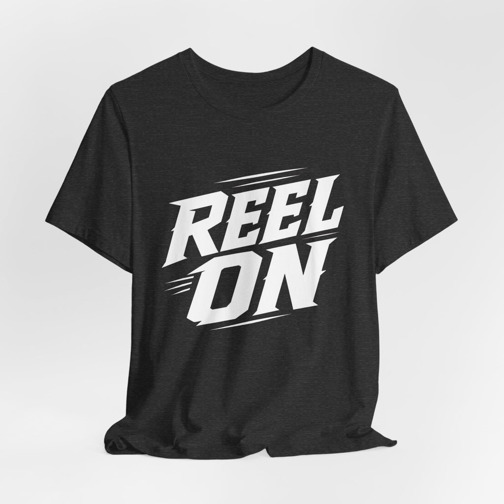 Reel On – Fishing Graphic T-Shirt