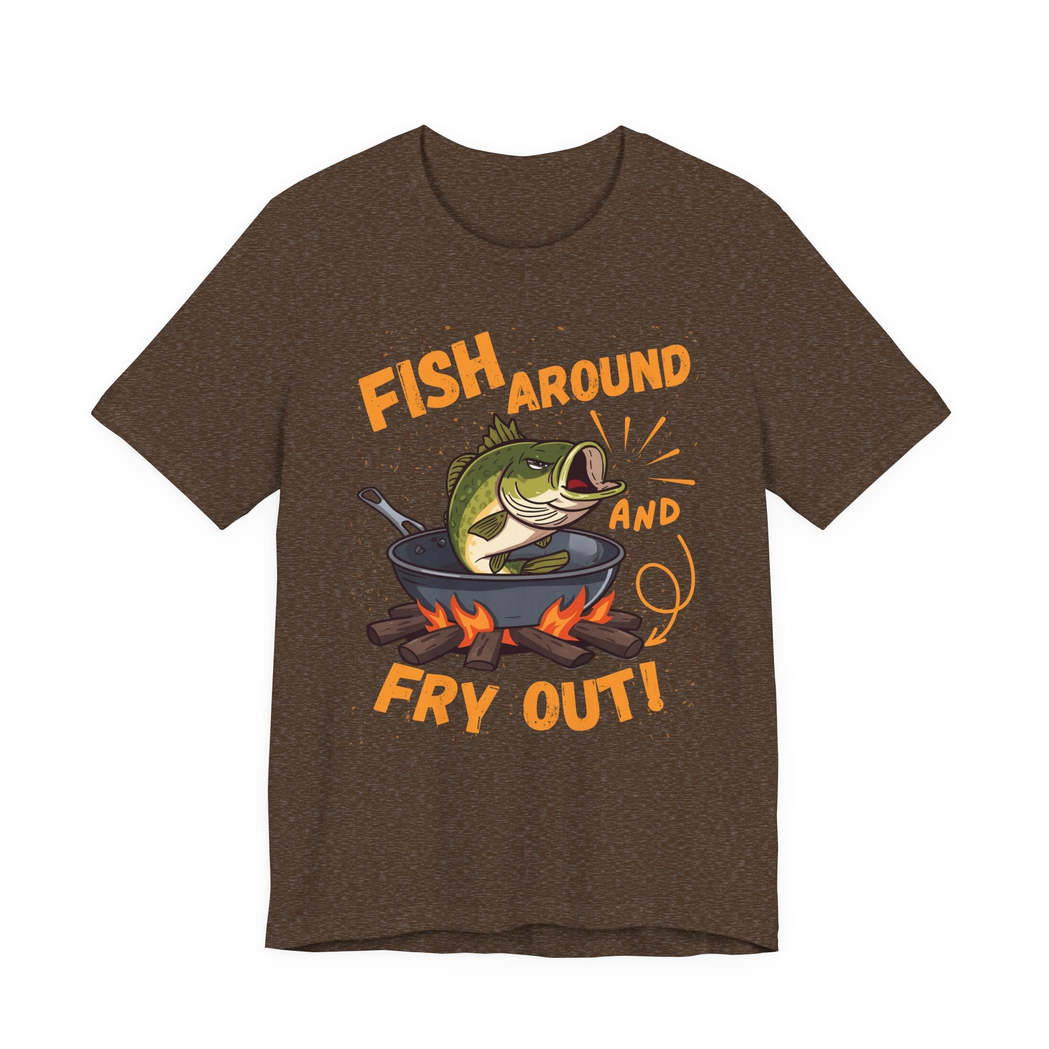 Fish Around & Fry Out – Funny Fishing Graphic T-Shirt