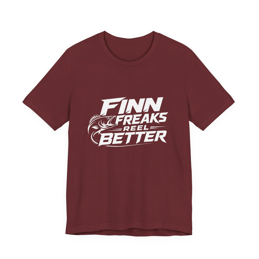 Finn Freaks Reel Better - Fishing T-Shirt