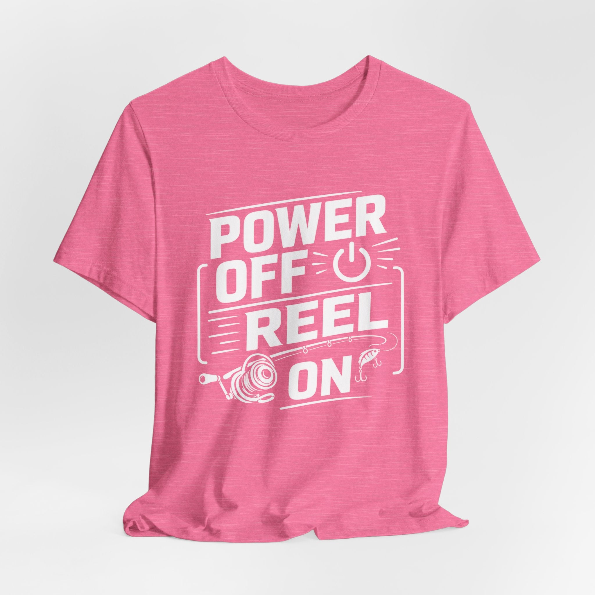 Power Off Reel On - Graphic T-Shirt