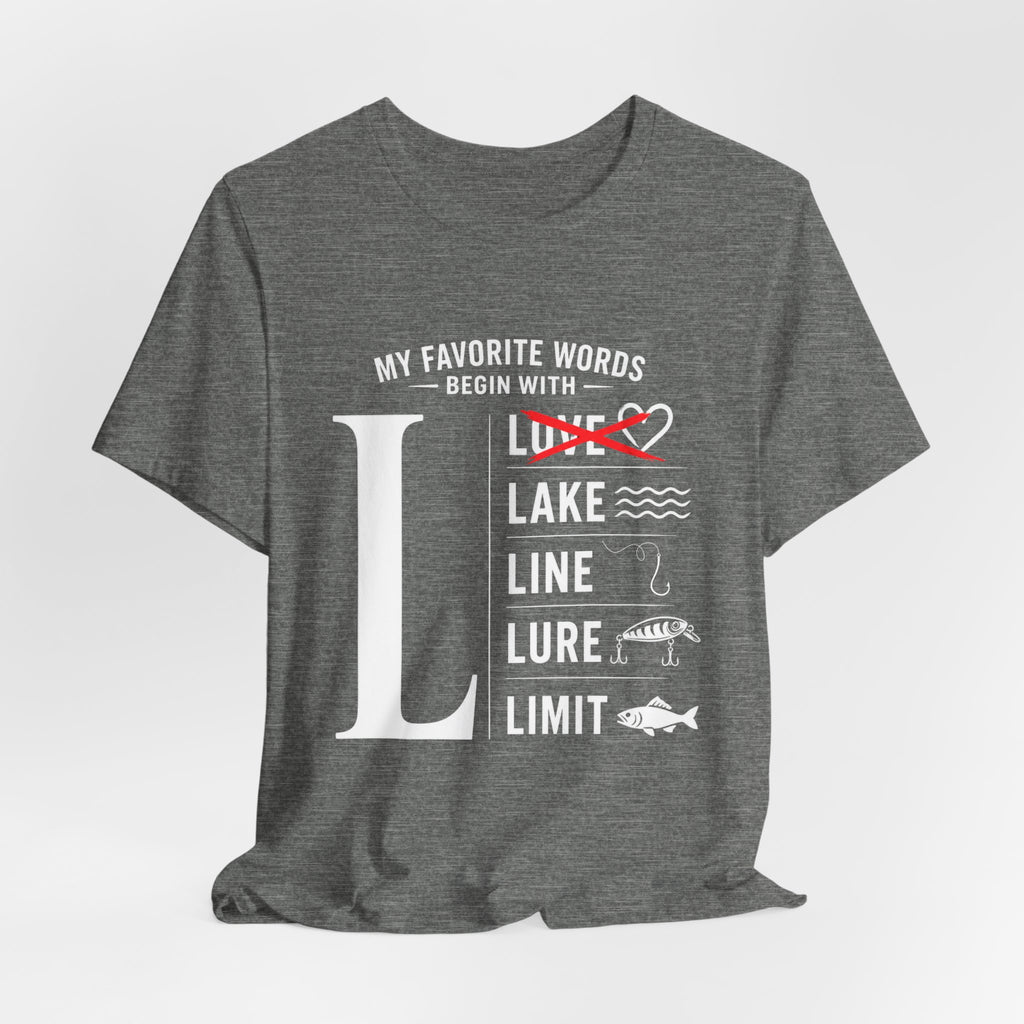 My Favorite Words Begin with L - Graphic Fishing T-Shirt