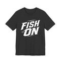 Fish On – Fishing Graphic T-Shirt