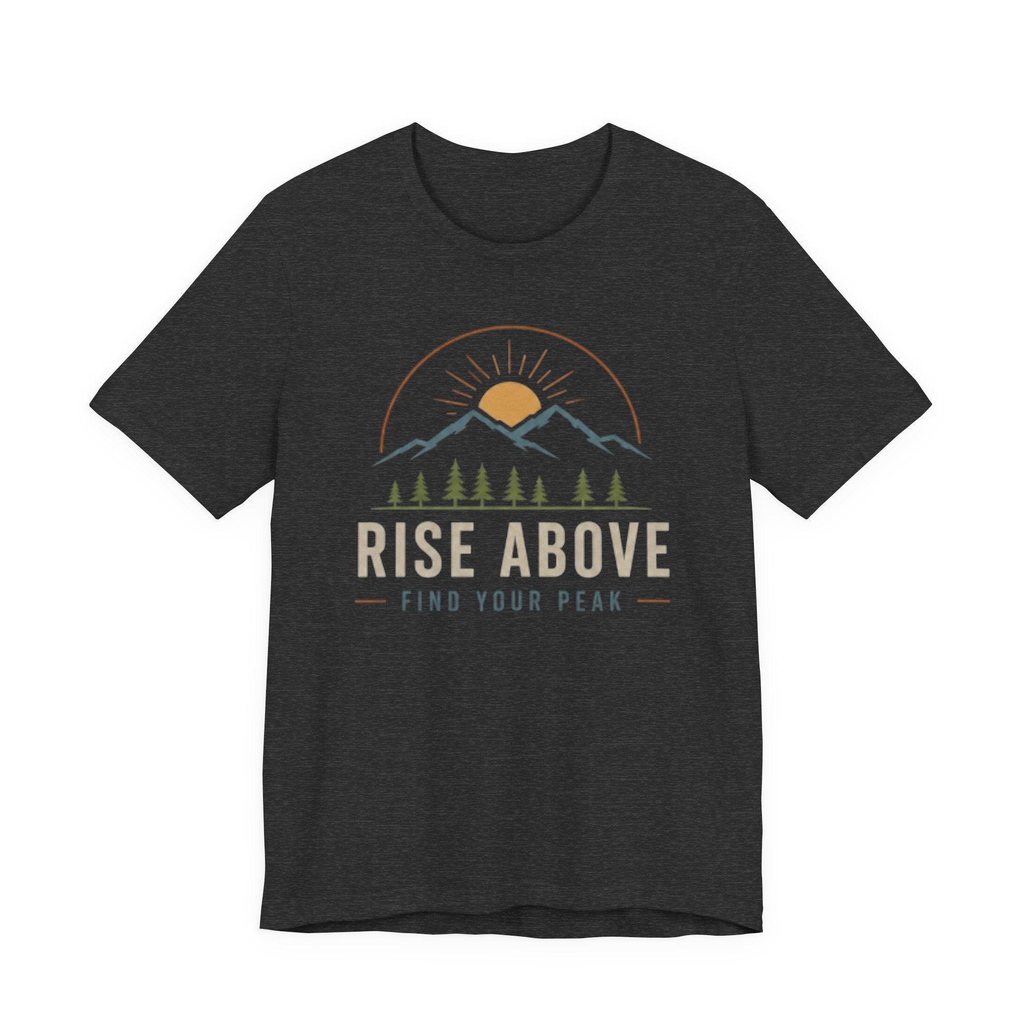 Rise Above, Find Your Peak - Mountain Adventure Graphic T-Shirt