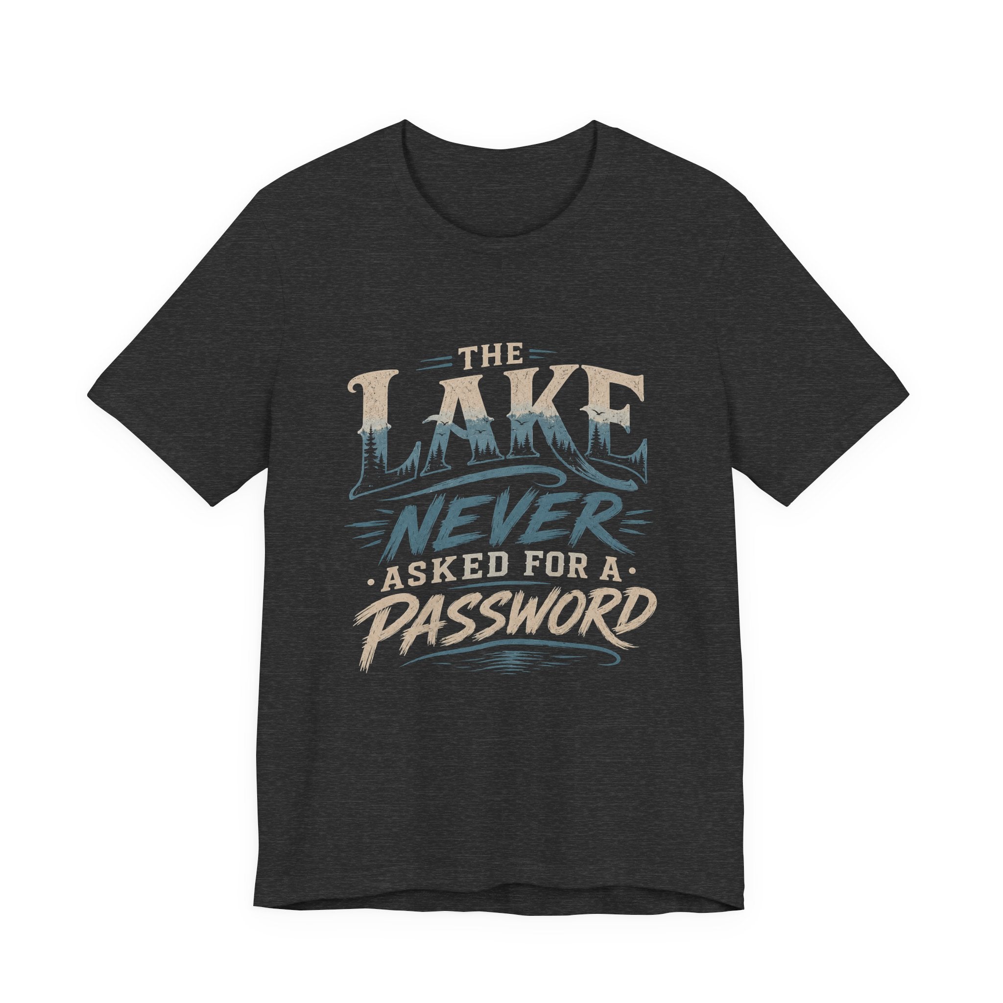 The Lake Never Asked for a Password – Fishing Graphic T-Shirt