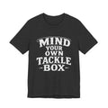 Mind Your Own Tackle Box  -Vintage Edge Fishing Graphic Tshirt