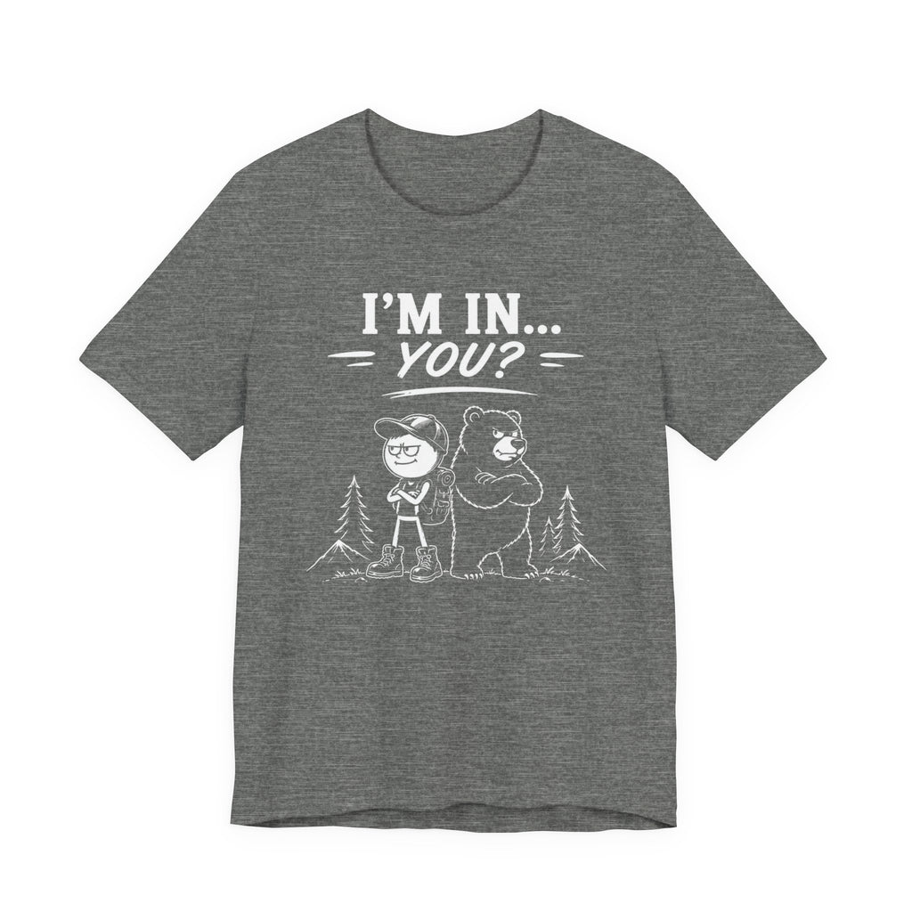I'm In... You? | Outdoor Adventure Tee