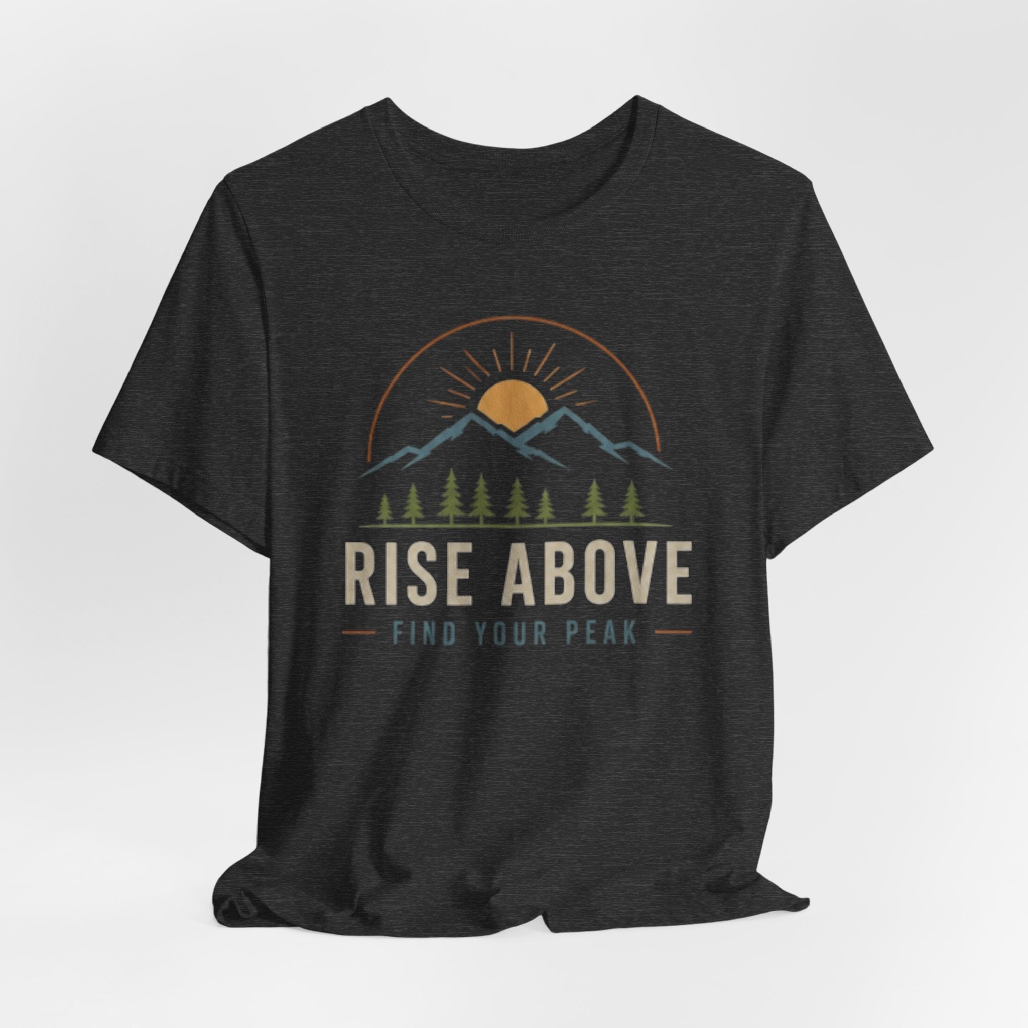 Rise Above, Find Your Peak - Mountain Adventure Graphic T-Shirt