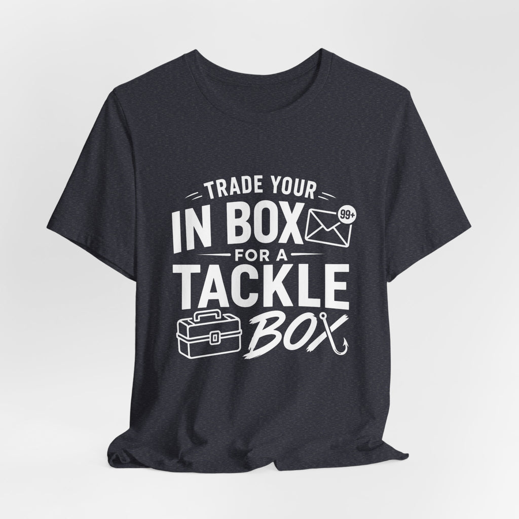 Trade Your Inbox for a Tackle Box Funny Fishing T-Shirt