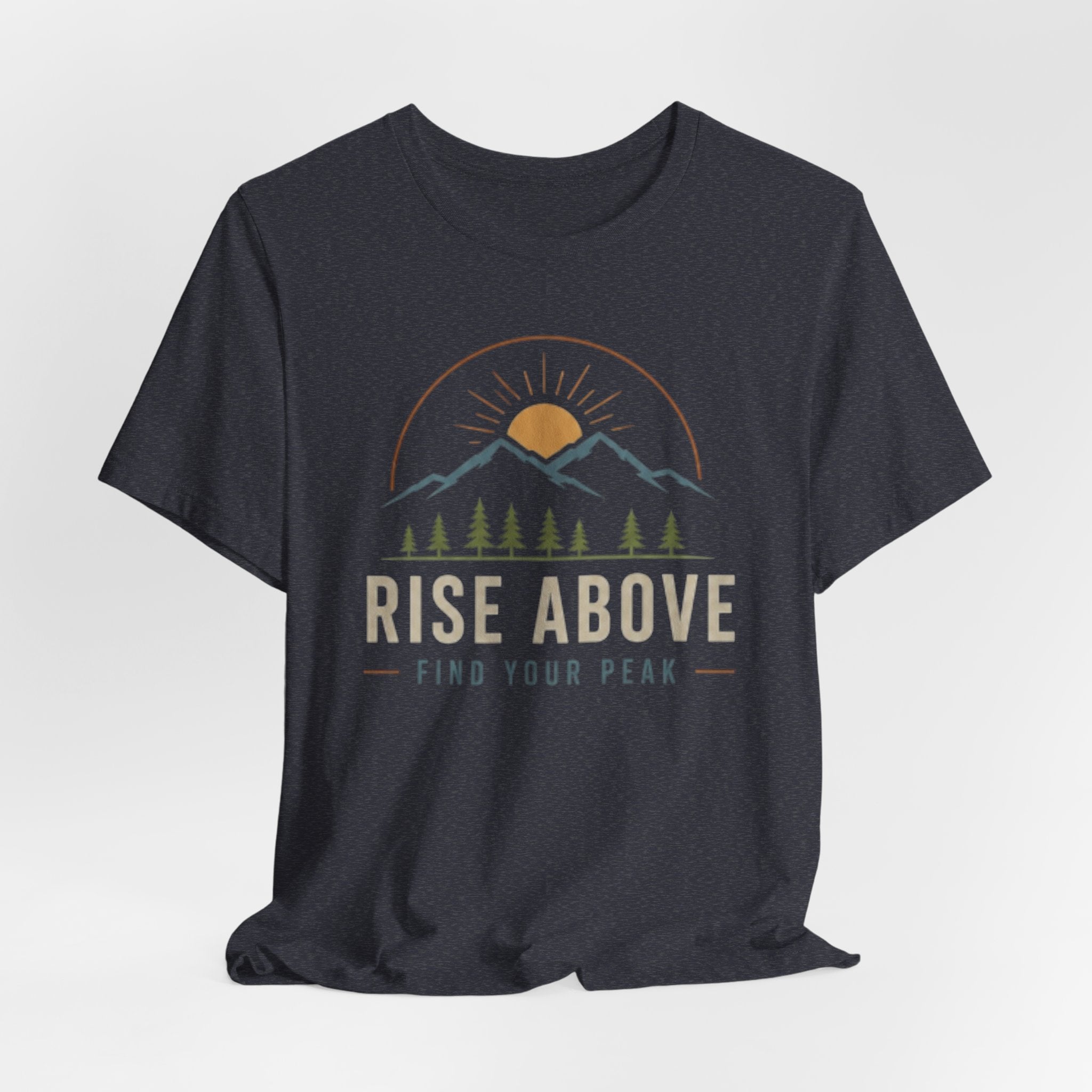 Rise Above, Find Your Peak - Mountain Adventure Graphic T-Shirt