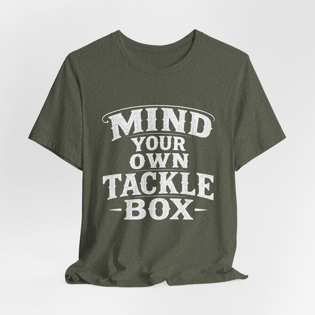 Mind Your Own Tackle Box  -Vintage Edge Fishing Graphic Tshirt