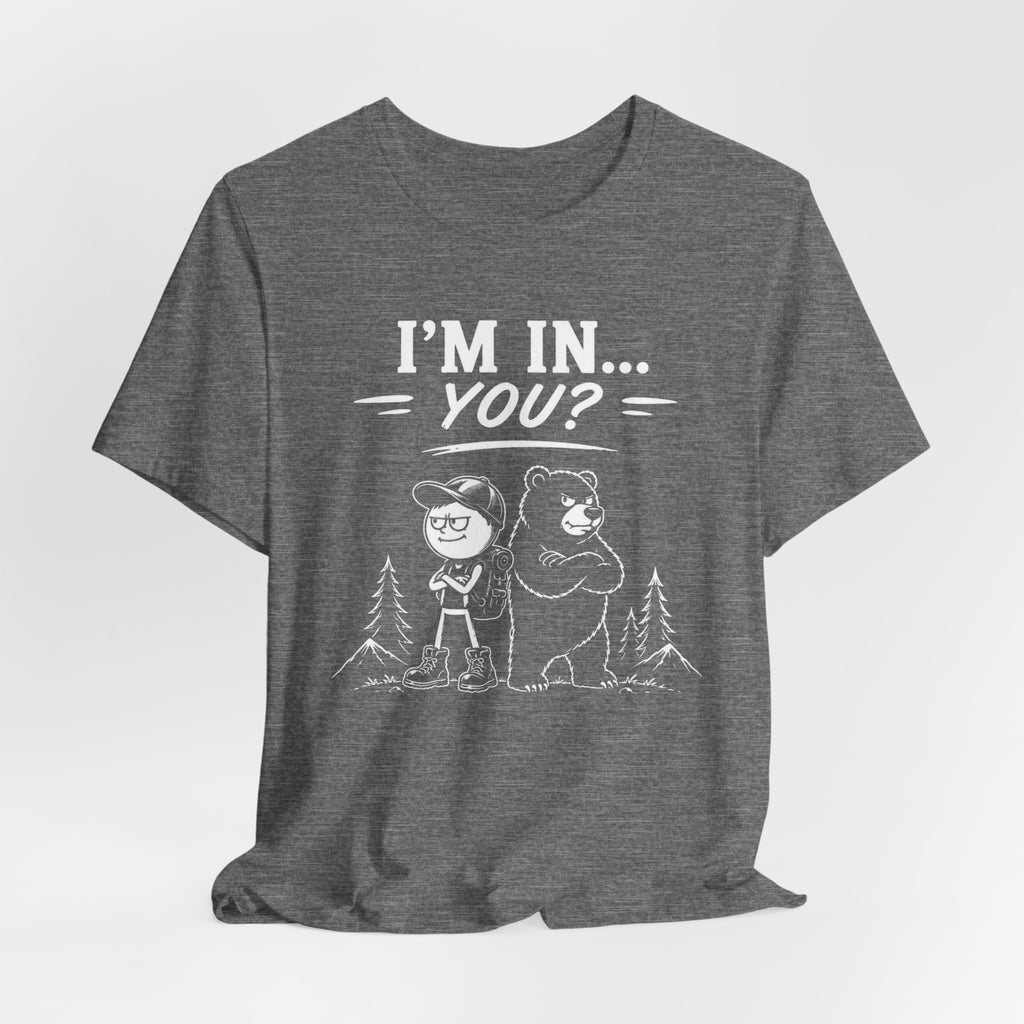 I'm In... You? | Outdoor Adventure Tee