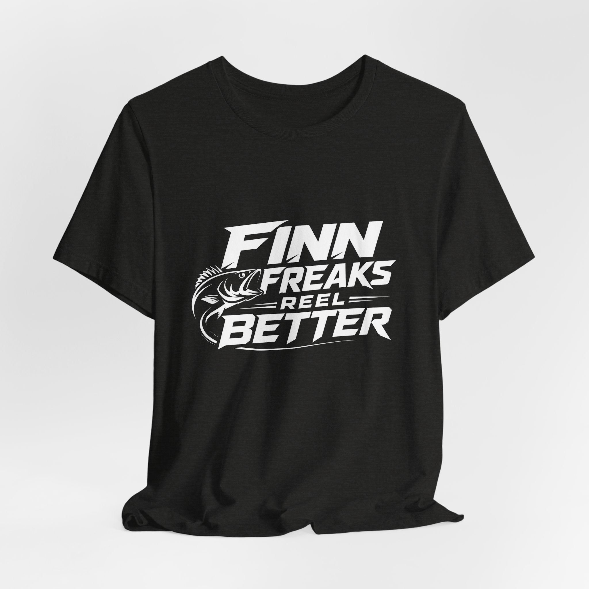 Finn Freaks Reel Better - Fishing T-Shirt