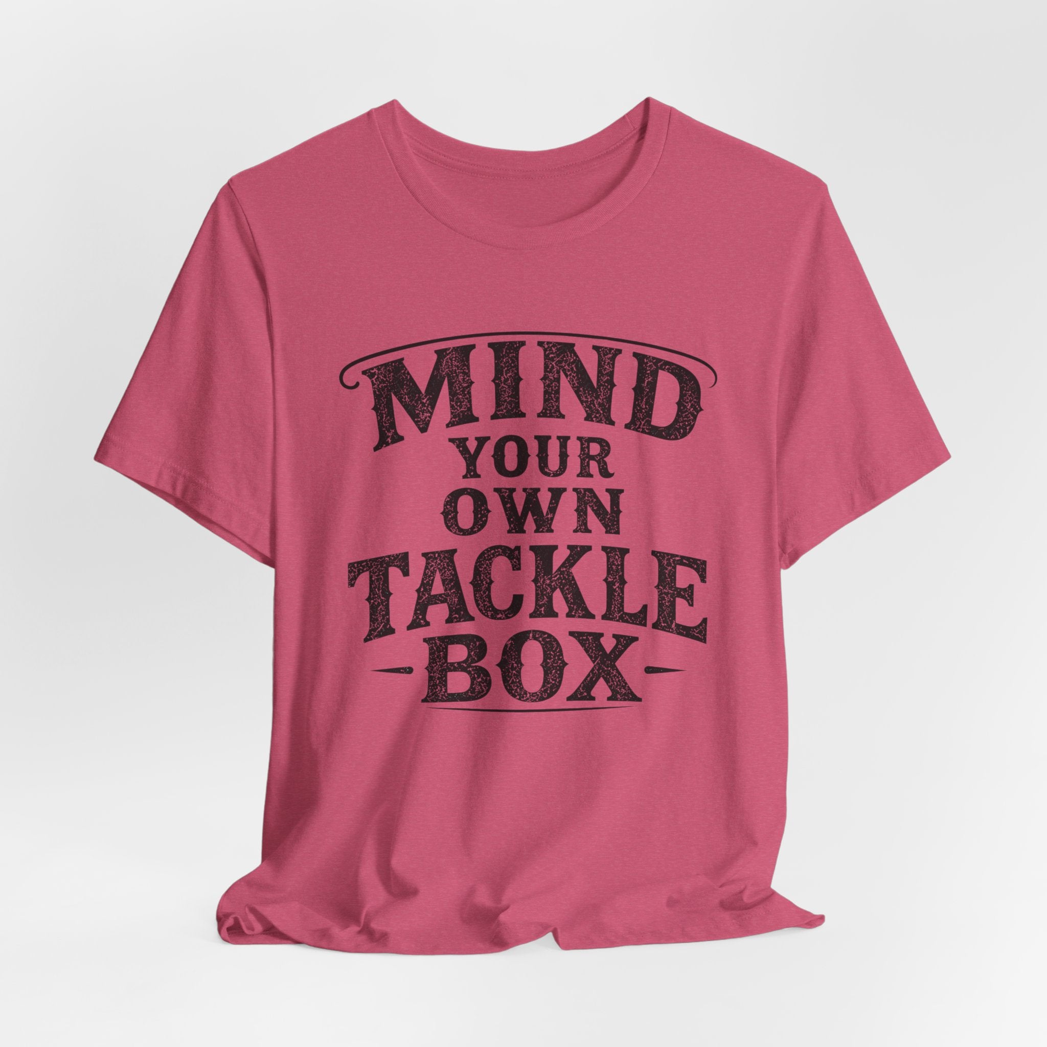 Mind Your Own Tackle Box – Fishing Graphic T-Shirt