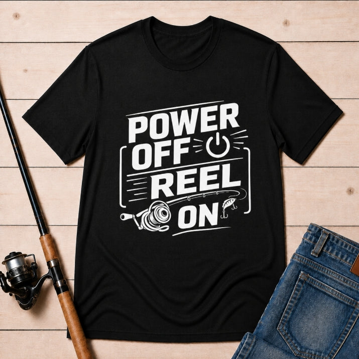 Power Off Reel On - Graphic T-Shirt