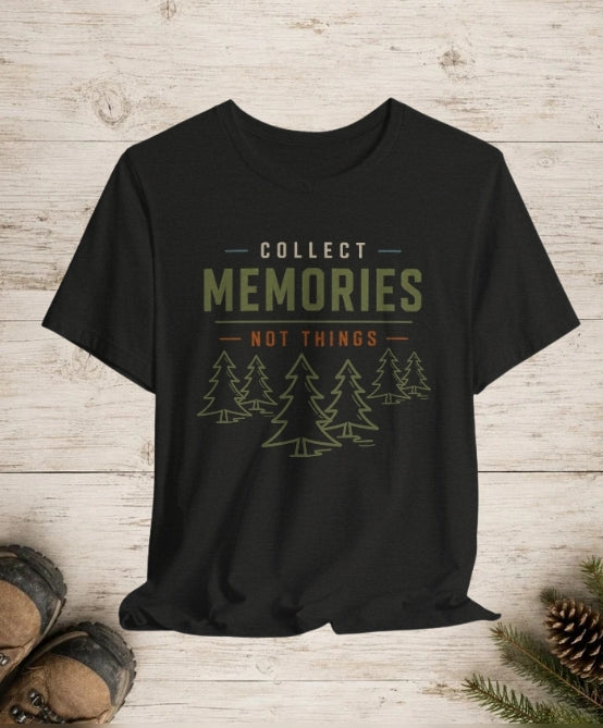 Collect Memories, Not Things - Outdoor Lifestyle Graphic T-Shirt
