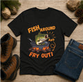Fish Around and Fry Out Graphic Fishing T-Shirt