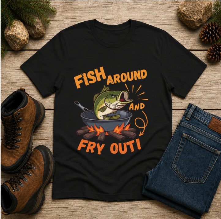 Fish Around and Fry Out Graphic Fishing T-Shirt