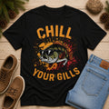 Chill Your Gills – Fishing Graphic T-Shirt