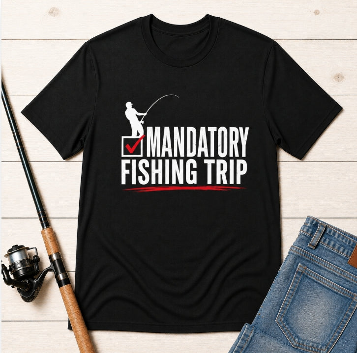 Mandatory Fishing Trip – Fishing Graphic T-Shirt